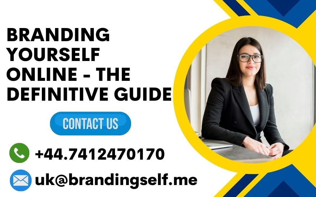 Branding Yourself Online - the definitive guide