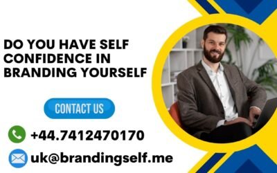 Do you have self confidence in branding yourself