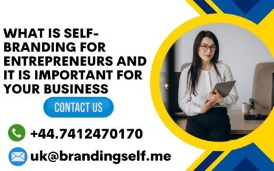 What is Self-Branding for entrepreneurs and it is important for your business